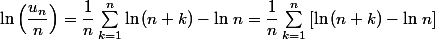  \ln\left(\dfrac{u_n}{n}\right)=\dfrac{1}{n}\sum_{k=1}^n\ln\,(n+k)-\ln\,n= \dfrac{1}{n}\sum_{k=1}^n\left[\ln\,(n+k)-\ln\,n\right]